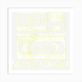 Never Forget Audio Cassette 70s 80s 90s Gift Art Print