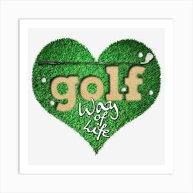 Golf Way Of Lofe Game Golf Course Heart Sport Art Print