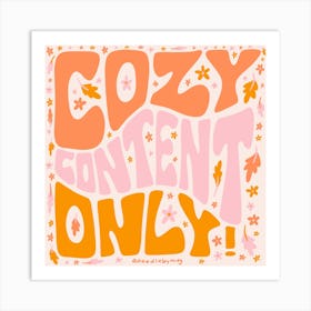 Cozy Content Only Art Print