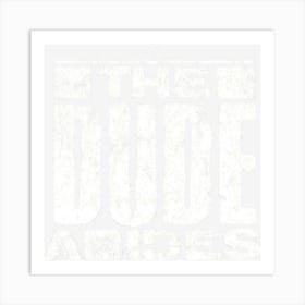 The Dude Abides Art Print