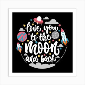 Love You To The Moon And Back Art Print