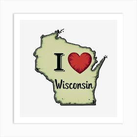 I Love Wisconsin Art Print