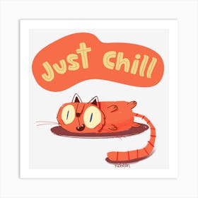 Just Chill relaxed cat Art Print