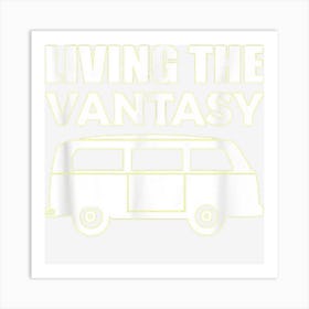 Living The Vantasy Tourist Art Print