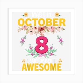 8 Years Old Girls Made In October 2014 Birthday Gifts Art Print