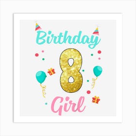 Kids 8 Year Old Gifts Happy 8th Birthday Girl Funny Party Art Print