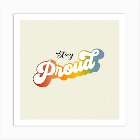 Stay Proud - Retro Rainbow Pride on Beige LGBTQ Art Print