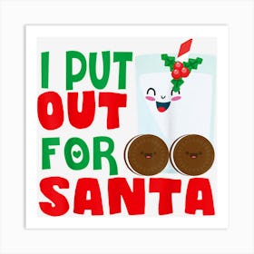 I Put Out For Santa Claus Cookie Milk Christmas Funny Gifts Art Print