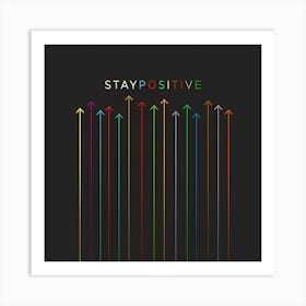 Stay Positive Art Print