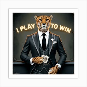 Play to win - cheetah Art Print