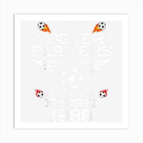 36 Year Old Birthday In October 1988 Best Soccer Players Art Print