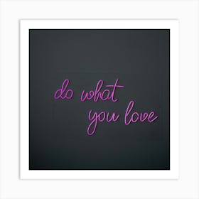 Do What You Love 1 Art Print