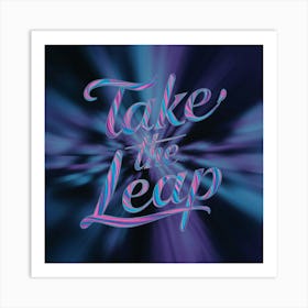 Take The Leap Art Print