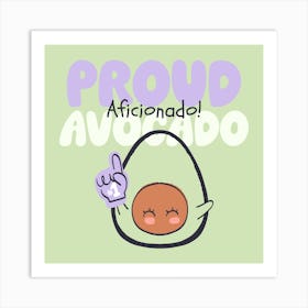 Proud Avocado - Design Creator Featuring A Vegan Theme And A Cartoonish Avocado - cute, fruit Art Print