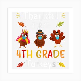 Thankful For My 4th Grade Turkeys Masks Thanksgiving Teacher Art Print