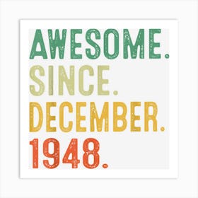 74 Years Old Gifts Awesome Since December 1948 74th Birthday Art Print