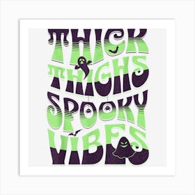 Thick Thighs And Spooky Vibes Halloween Costume Retro Groovy Art Print