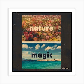 Nature is Magic Art Print