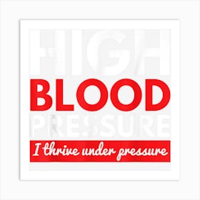 High Blood Pressure Thrive Pressure Doctors Art Print