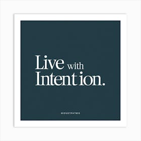 Live With Intention Art Print