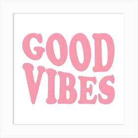 Good Vibes 1 Art Print