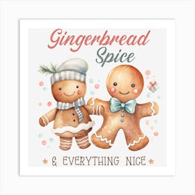 Gingerbread Spice And Everything Nice Art Print