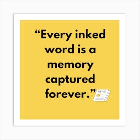 Every Inked Word Is A Memory Captured Forever Art Print