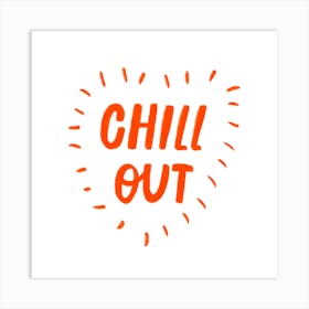 Chill Out Square Art Print