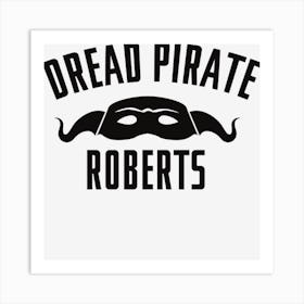 Dread Pirate Roberts Art Print