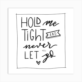 Hold Me Tight Hand Lettering Art Print