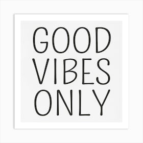 Good Vibes Only Art Print