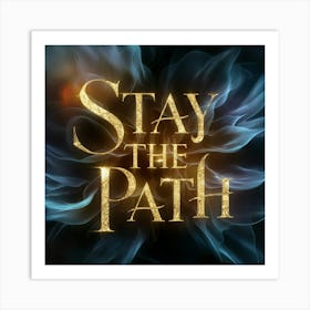 Stay The Path 2 Art Print