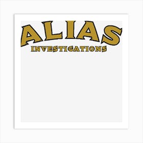 Alias Investigations Art Print