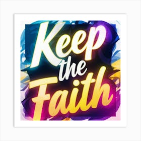 Keep The Faith 7 Art Print