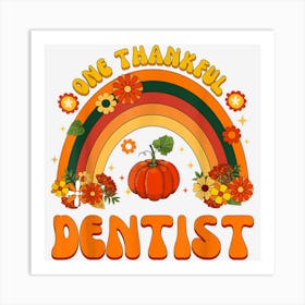 One Thankful Dentist Rainbow Thanksgiving Mens Womens Art Print