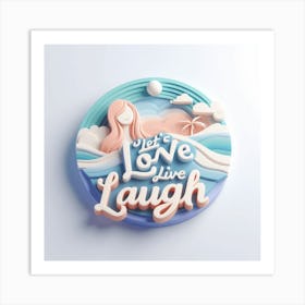 Let's Love Live Laugh Art Print