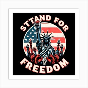 Stand For Freedom Art Print