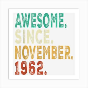 60 Years Old Awesome Since November 1962 Gifts 60th Birthday Art Print