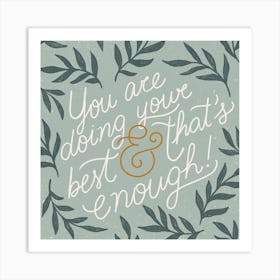 You Are Doing Your Best And That'S Enough Square Art Print