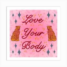 Love Your Body Leaopard Typography Square Art Print