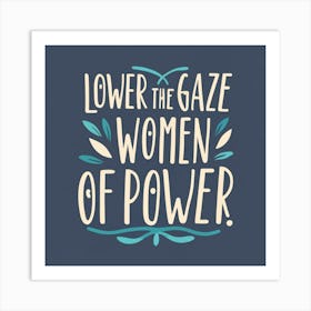 Lower The Gaze Women Of Power 1 Art Print