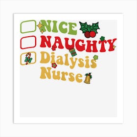 Groovy Nice Naughty Dialysis Nurse Christmas List Art Print