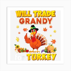 Will Trade Grandy For Turkey Thanksgiving Family Dinner Art Print