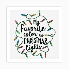 My Favorite Color Is Christmas Lights Xmas Obsessed Mom Art Print