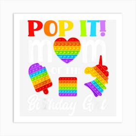 Kids Pop It Mom Birthday Girln Kids Birthday Pop It Art Print