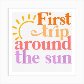 Kids First Trip Around The Sun First Birthday 1st Birthday Party Art Print