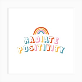 Radiate Positivity Square Art Print