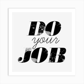 Do Your Job Art Print