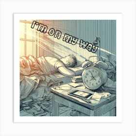 I'M On My Way 1 Art Print