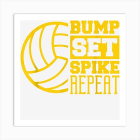 Bump Set Spike Repeat Volleyball Player Art Print